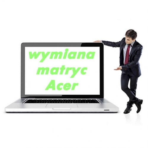 Wymiana matryc w laptopie Acer